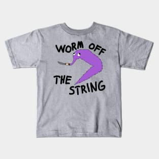 Worm Off The String Kids T-Shirt